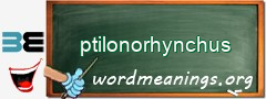 WordMeaning blackboard for ptilonorhynchus
